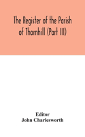 Register of the Parish of Thornhill (Part III)