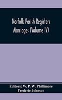 Norfolk Parish Registers. Marriages (Volume IV)