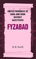 United Provinces of Agra and Oudh District Gazetteers: Fyzabad Vol. XXII [Hardcover]