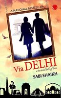 Via Delhi A Twisted Tale Of Love