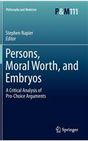 Persons, Moral Worth, and Embryos