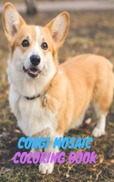 Corgi Mosaic Coloring Book: The Corgi Lover's Coloring Book with Funny Illustrations for Stress Relief and Relaxation. Great Gift for Kids and Adults