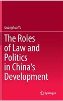 Roles of Law and Politics in China's Development