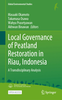 Local Governance of Peatland Restoration in Riau, Indonesia