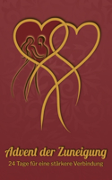 Advent der Zuneigung - 24 Tage für eine stärkere Verbindung: Stärkt eure Liebe und Verbundenheit mit positiven Gedanken und macht jeden Tag zu einem unvergesslichen Erlebnis voller Zuneigung.(Adventskalender Der Besonderen Art)