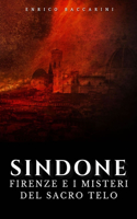 Sindone, Firenze e i misteri del sacro telo