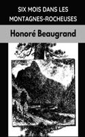 Six mois dans les Montagnes-Rocheuses(Annotated)