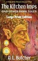 Kitchen Imps and Other Dark Tales - Large Print Edition