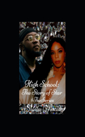 High School: The Story of Star #The Series(2 High School: #Theseries)