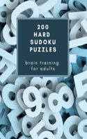 200 Hard Sudoku Puzzles: Brain Training for Adults: Hours of very challenging fun for you and your friends and family / Makes a great gift