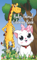 Baby Animal Coloring Book: Simple, Easy and Fun Educational Coloring Pages of Baby Animals for Toddler, Little Kids, Boys, Girls, Preschool and Kindergarten