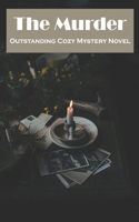 The Murder Outstanding Cozy Mystery Novel