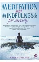 Meditation and Mindfulness for Anxiety: Meditation Techniques and Exercises to Discover Mind Power, Starting to Change Your Life by Transforming Anxiety into Inner Peace and Happiness