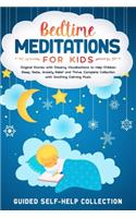 Bedtime Meditations For Kids: Original Stories with Dreamy Visualizations to Help Children Sleep, Relax, Anxiety Relief and Thrive. Complete Collection with Soothing Calming Musi