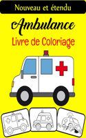 Ambulance Livre de Coloriage: 30 images d'ambulance de véhicules de sauvetage impressionnantes parfaites pour les débutants qui apprennent à colorier, âgés de 4 à 8 ans