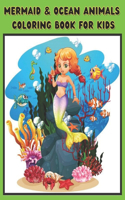 Mermaid & Ocean Animals Coloring Book for kids: Magnificent Mermaids Coloring Book Pop Manga Mermaids Sea Creatures Coloring Book THE BIG MERMAID COLORING BOOK