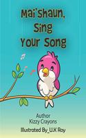 Mai'Shaun, Sing Your Song