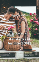 L'amour transcende la fertilité (LOVE)