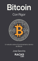Bitcoin con Rigor: Un estudio sobre el funcionamiento técnico de Bitcoin
