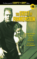 Ghost of Frankenstein - Scripts from the Crypt, Volume 16 (hardback)