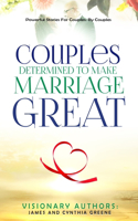 Couples Determined to Make Marriage Great