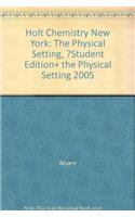 Holt Chemistry New York: The Physical Setting, ?Student Edition+ the Physical Setting 2005