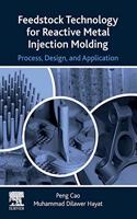 Feedstock Technology for Reactive Metal Injection Molding
