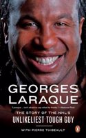 Georges Laraque: The Story Of The Nhl's Unlikeliest Tough Guy