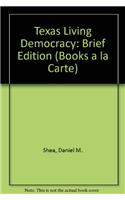 Texas Living Democracy: Brief Edition