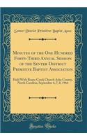 Minutes of the One Hundred Forty-Third Annual Session of the Senter District Primitive Baptist Association: Held with Roans Creek Church Ashe County, North Carolina, September 6, 7, 8, 1966 (Classic Reprint)