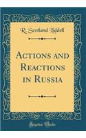 Actions and Reactions in Russia (Classic Reprint)