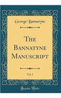 The Bannatyne Manuscript, Vol. 3 (Classic Reprint)