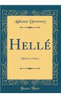 Hellï¿½: Opï¿½ra En 4 Actes (Classic Reprint)