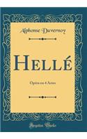 Hellé: Opéra en 4 Actes (Classic Reprint)