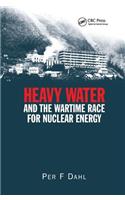 Heavy Water and the Wartime Race for Nuclear Energy