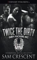 Twice the Dirty