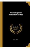 Grundzüge der Arzneimittellehre