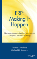 ERP: Making It Happen: The Implementers' Guide to Success with Enterprise Resource Planning(The Oliver Wight Companies)