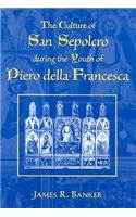 The Culture of San Sepolcro during the Youth of Piero della Francesca