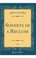 Sonnets of a Recluse, Vol. 2 (Classic Reprint)