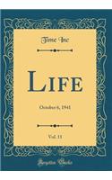 Life, Vol. 11: October 6, 1941 (Classic Reprint): October 6, 1941 (Classic Reprint)