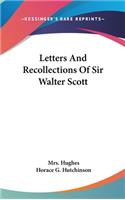 Letters And Recollections Of Sir Walter Scott