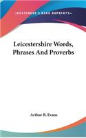 Leicestershire Words, Phrases And Proverbs