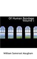 Of Human Bondage Volume I