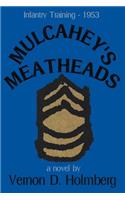 Mulcahey's Meatheads: Infantry Training - 1953