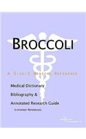 Broccoli - A Medical Dictionary, Bibliography, and Annotated Research Guide to Internet References