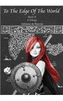 To the Edge of the World: A Trilogy - Book II