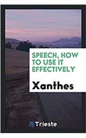 SPEECH, HOW TO USE IT EFFECTIVELY