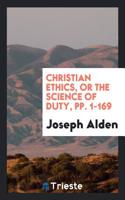 CHRISTIAN ETHICS, OR THE SCIENCE OF DUTY