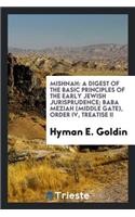 Mishnah: A Digest of the Basic Principles of the Early Jewish Jurisprudence...